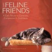 Stock image for Just Feline Friends: A Cat's Tribute to Comrades, Companions & Confidants for sale by Wonder Book