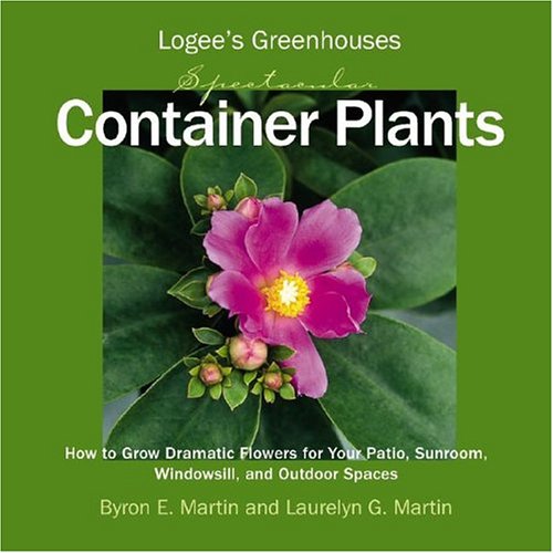 Beispielbild fr Logee's Greenhouses Spectacular Container Plants: How to Grow Dramatic Flowers for Your Patio, Sunroom, Windowsill, and Outdoor Spaces zum Verkauf von Your Online Bookstore