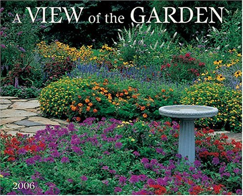 View of the Garden 2006 16-Month Wall Calendar (9781595431615) by Press, Willow Creek