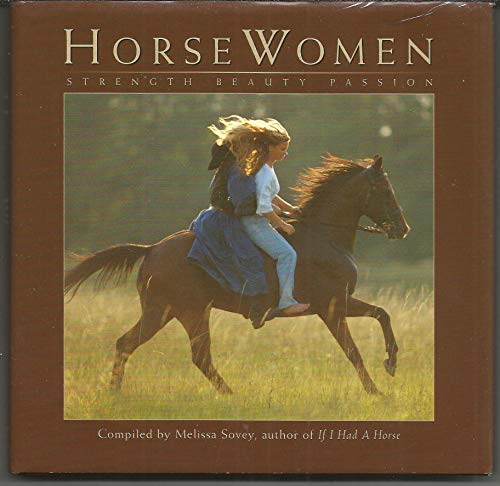 Stock image for Horse Women : Strength, Beauty, Passion for sale by Better World Books: West