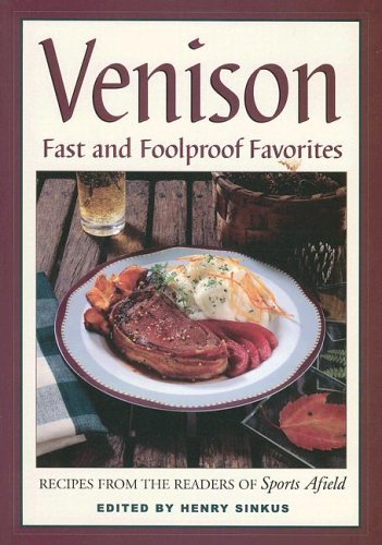 Stock image for Venison: Fast And Foolproof Favorites for sale by Front Cover Books