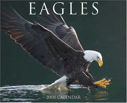 Eagles 2008 Calendar (9781595434968) by Willow Creek Press