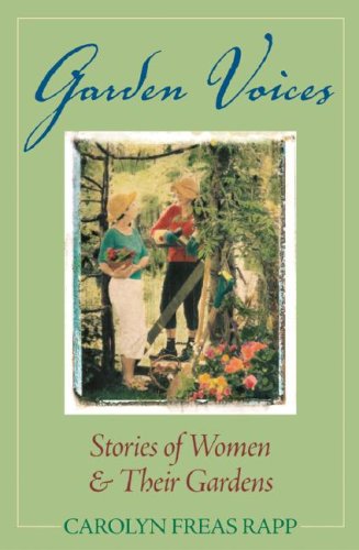 Beispielbild fr Garden Voices: Stories of Women Their Gardens zum Verkauf von Books of the Smoky Mountains