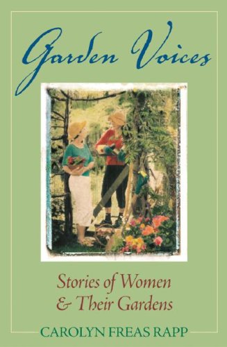 Stock image for Garden Voices: Stories of Women Their Gardens for sale by Books of the Smoky Mountains