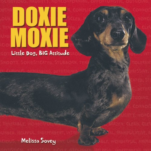 Stock image for Doxie Moxie : Little Dog, Big Attitude for sale by Better World Books