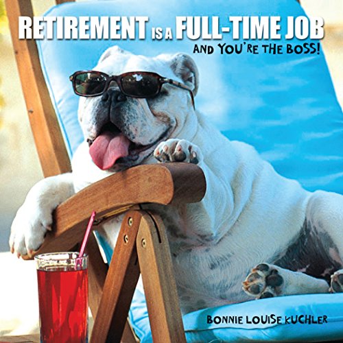 Beispielbild fr Retirement Is a Full-time Job: And You're the Boss! (gift book) zum Verkauf von SecondSale