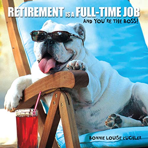 Stock image for Retirement Is a Full-time Job: And You're the Boss! (gift book) for sale by HPB Inc.
