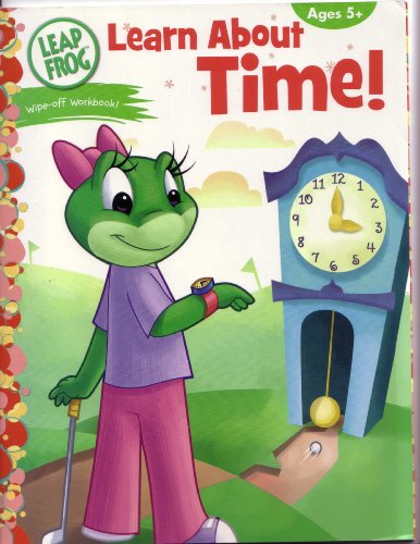 Stock image for Learn About Time! (Leap Frog Ages 5+) for sale by ThriftBooks-Dallas