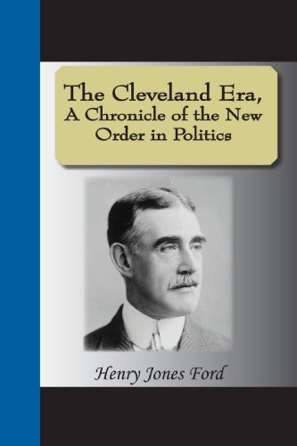 Stock image for The Cleveland Era, A Chronicle Of The New Order In Politics for sale by Ergodebooks