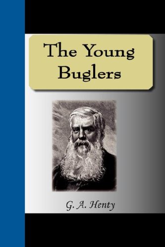 The Young Buglers (9781595476845) by Henty, G. A.