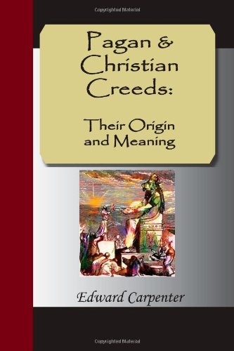 9781595477637: Pagan & Christian Creeds: Their Origin and Meaning