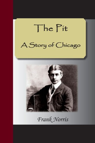 Beispielbild fr The Pit: A Story of Chicago zum Verkauf von AwesomeBooks