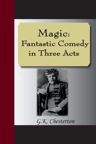 Magic: A Fantastic Comedy in Three Acts (9781595477897) by Chesterton, G. K.