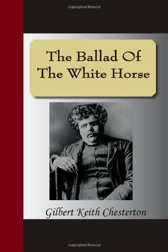Beispielbild fr The Ballad Of The White Horse zum Verkauf von Revaluation Books