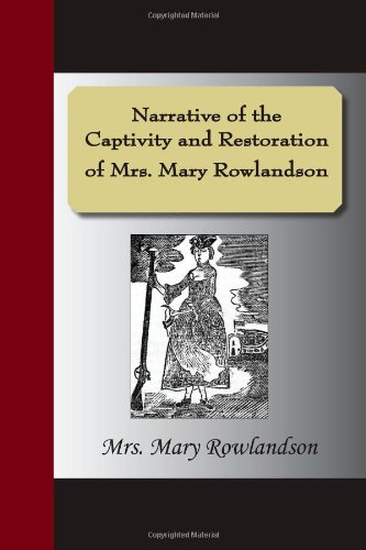 9781595478108: Narrative of the Captivity and Restoration of Mrs. Mary Rowlandson