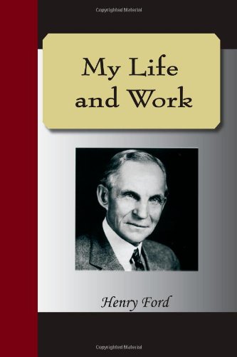 Beispielbild fr My Life and Work - An Autobiography of Henry Ford zum Verkauf von ThriftBooks-Dallas