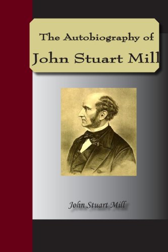 The Autobiography Of John Stuart Mill (9781595479259) by Mill, John Stuart