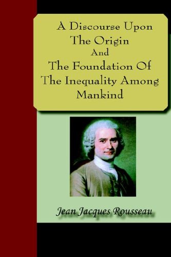 9781595479778: A Discourse Upon The Origin And The Foundation Of The Inequality Among Mankind