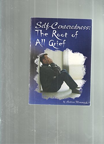 Imagen de archivo de Self-Centeredness The Root of All Grief a la venta por Once Upon A Time Books