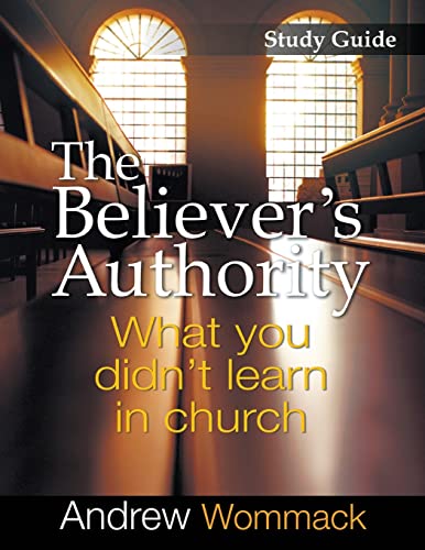 Stock image for The Believer's Authority Study Guide: What You Didn't Learn in Church for sale by -OnTimeBooks-