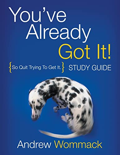Imagen de archivo de Youve Already Got It! Study Guide: So Quit Trying To Get It. a la venta por Goodwill Southern California