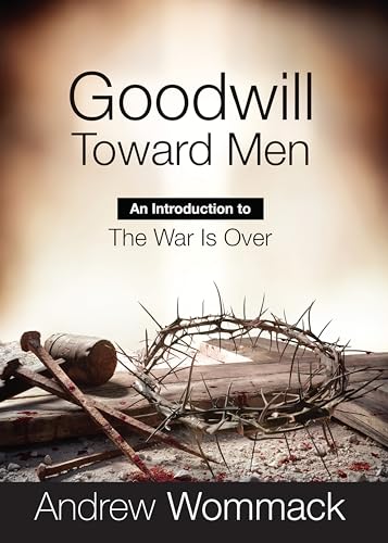 Beispielbild fr Goodwill Toward Men: An Introduction to the War is Over (Gospel Truth Series) zum Verkauf von WorldofBooks