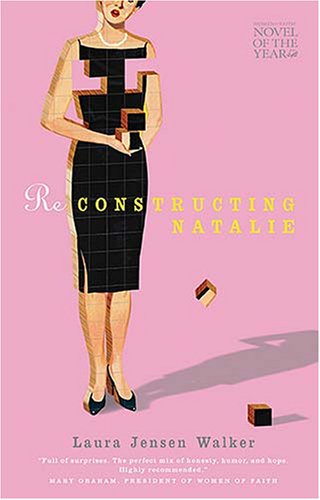 9781595542847: Reconstructing Natalie (Women of Faith Fiction) (2006 Novel of the Year)