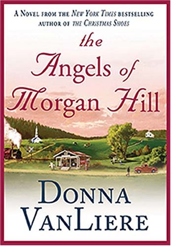 Beispielbild fr The Angels of Morgan Hill zum Verkauf von Better World Books