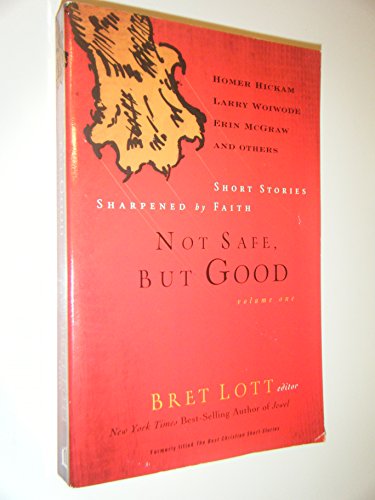 Stock image for Not Safe, but Good Vol. 1 : Short Stories Sharpened by Faith for sale by Better World Books