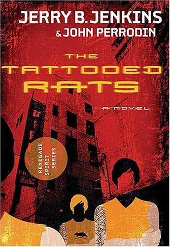 The Tattooed Rats (9781595544131) by Jenkins, Jerry; Perrodin, John