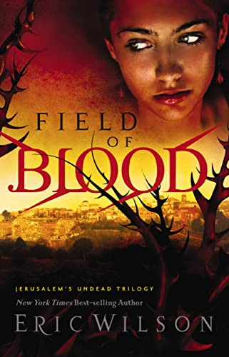 9781595544582: Field of Blood (Jerusalem's Undead Trilogy, Book 1) (Bk. 1) (Jerusalem's Undead Trilogy, 1)