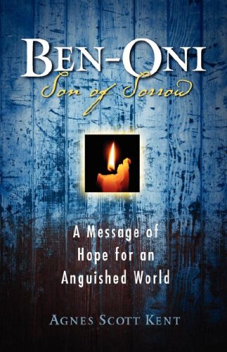 9781595544650: Ben-Oni: Son of Sorrow: A Message of Hope for an Anguished World