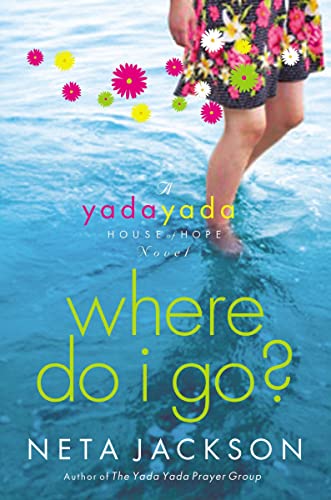 9781595545237: Where Do I Go? (A Yada Yada House of Hope Novel)