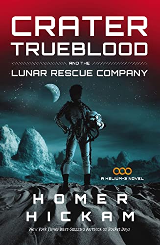 9781595546623: Crater Trueblood and the Lunar Rescue Company (A Helium-3 Novel)