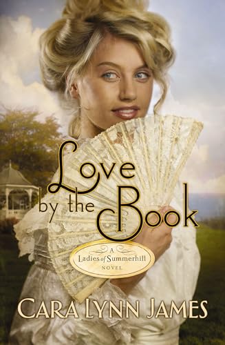 Imagen de archivo de Love by the Book (Ladies of Summerhill) a la venta por ThriftBooks-Atlanta