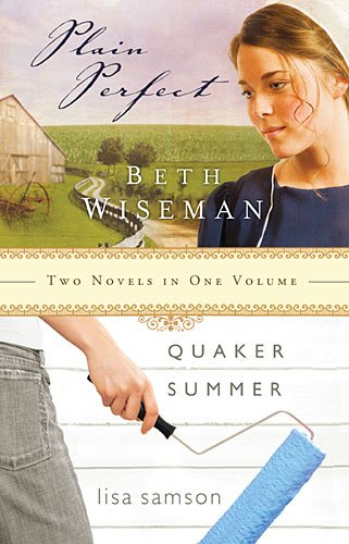 Beispielbild fr Plain Perfect / Quaker Summer : Two Novels In One Volume zum Verkauf von Better World Books