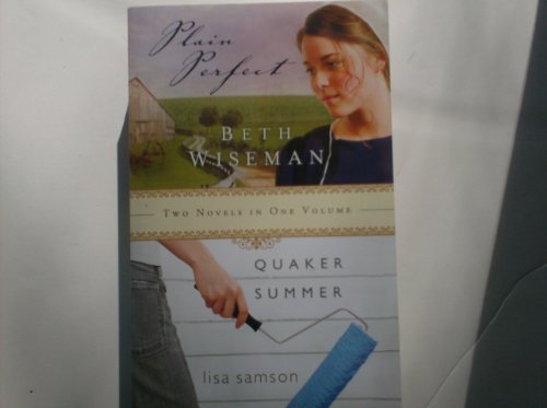 Stock image for Plain Perfect / Quaker Summer : Two Novels In One Volume for sale by Better World Books