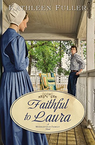 Faithful to Laura (Middlefield Family) (9781595547767) by Fuller, Kathleen