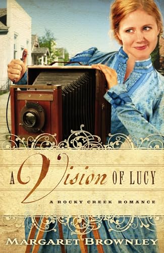 9781595548115: A Vision of Lucy (A Rocky Creek Romance)