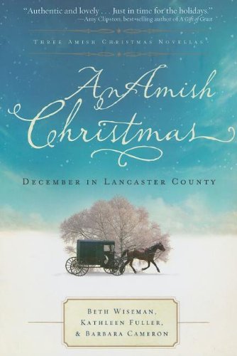9781595548214: An Amish Christmas: December in Lancaster County: Three Amish Christmas Novellas