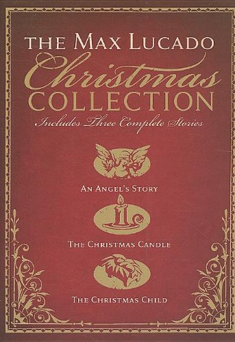 Imagen de archivo de The Max Lucado Christmas Collection: An Angel's Story / the Christmas Candle / the Christmas Child a la venta por BooksRun