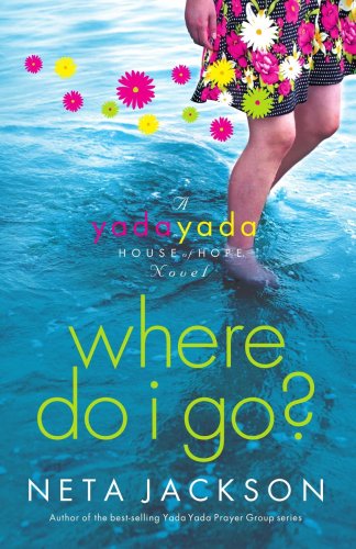 9781595549181: Where Do I Go?: A Yada Yada House of Hope Novel [YADA HOUSE OF HOPE BK01 WHERE]