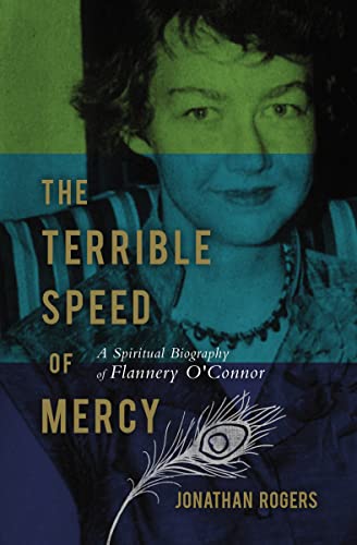Imagen de archivo de The Terrible Speed of Mercy: A Spiritual Biography of Flannery O'Connor a la venta por SecondSale