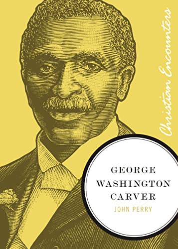 Beispielbild fr George Washington Carver (Christian Encounters Series) zum Verkauf von SecondSale