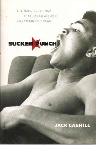 Stock image for Sucker Punch: The Hard Left Hook That Dazed Ali and Killed King's Dream for sale by ThriftBooks-Dallas