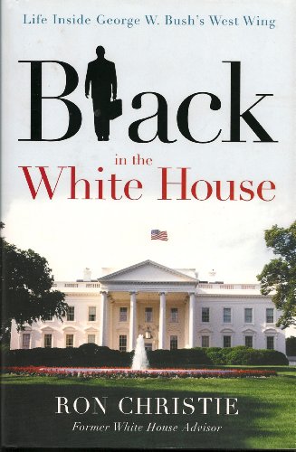 Stock image for Black in the White House: Life Inside George W. Bush's West Wing for sale by Wonder Book