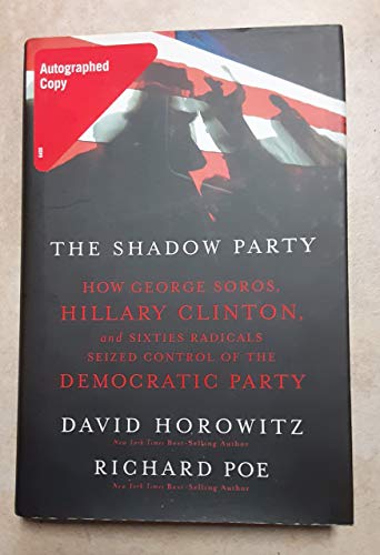 Beispielbild fr The Shadow Party: How George Soros, Hillary Clinton, And Sixties Radicals Seized Control of the Democratic Party zum Verkauf von SecondSale