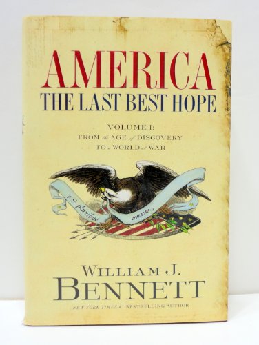 

America, The Last Best Hope: From the Age of Discovery to a World of War 1492-1914, [signed]