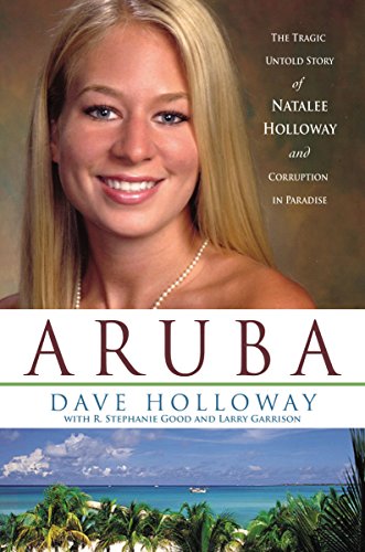 Imagen de archivo de Aruba: The Tragic Untold Story of Natalee Holloway And Corruption in Paradise a la venta por R Bookmark