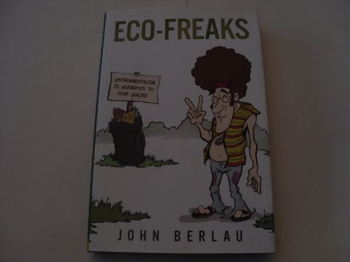 Beispielbild fr Eco-freaks: Environmentalism Is Hazardous to Your Health! zum Verkauf von Wonder Book
